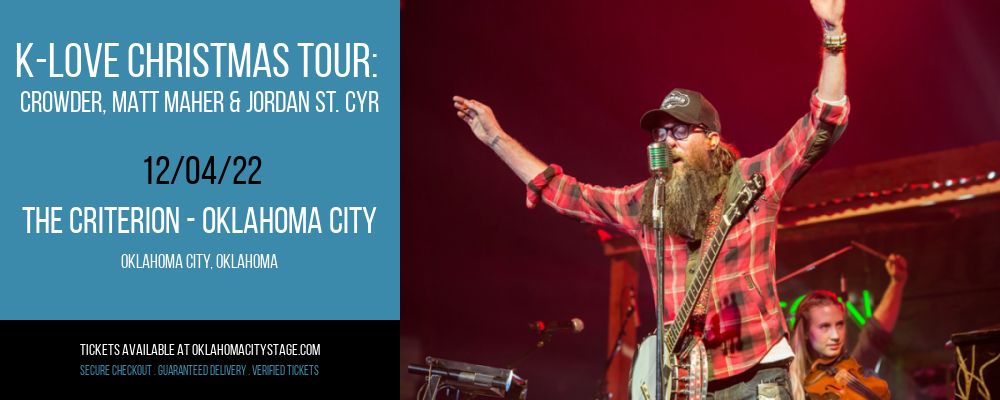 K-Love Christmas Tour: Crowder, Matt Maher & Jordan St. Cyr at The Criterion tickets K-Love Christmas Tour: Crowder, Matt Maher & Jordan St. Cyr at The Criterion