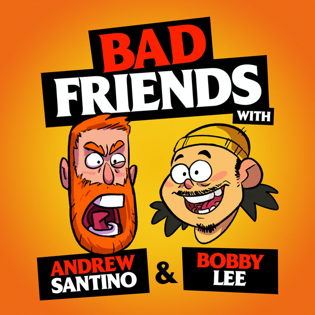 Bad Friends Podcast: Andrew Santino & Bobby Lee at The Criterion