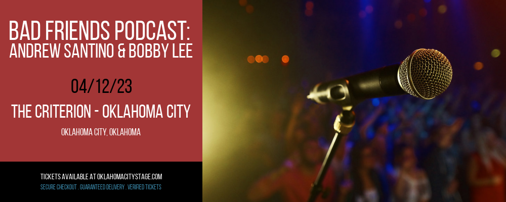 Bad Friends Podcast: Andrew Santino & Bobby Lee at The Criterion tickets Bad Friends Podcast: Andrew Santino & Bobby Lee at The Criterion