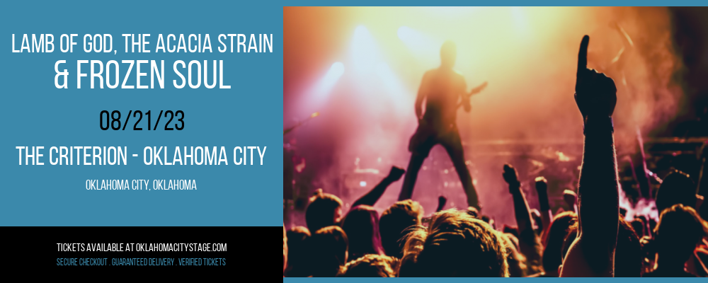 Lamb of God, The Acacia Strain & Frozen Soul at The Criterion tickets Lamb of God, The Acacia Strain & Frozen Soul at The Criterion